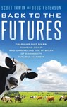 Back to the Futures - Scott Irwin ; Doug Peterson - 9798987642474
