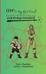 Me & My Best Friend Became Adventurers In A Fantasy World - Terry Bartley - 9798987795880