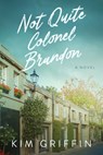 Not Quite Colonel Brandon - Kim Griffin - 9798988438960