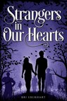 Strangers in Our Hearts - Bri Eberhart - 9798988757122