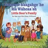 Naxbiccí-Náagahge´he ida Wáhcaa´sh: Little Bear's Family - Rae Ann Bird Bear-Williams - 9798988889045
