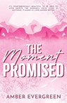 The Moment Promised - Amber Evergreen - 9798988969020
