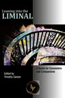 Leaning into the Liminal - Timothy L Carson - 9798989164004
