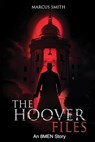 The Hoover Files "An 8MEN Story" - Marcus V Smith - 9798989288502