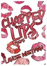 Chapped Lips - Lancee Whetman - 9798989730216