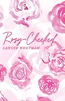 Rosy-Cheeked - Lancee Whetman - 9798989730223
