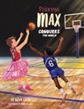 Princess Max Conquers the World - Kevin Cripe - 9798989808915