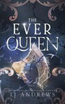 The Ever Queen - Lj Andrews - 9798989893614