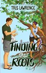 Finding Their Roots - Tris Lawrence - 9798990025226