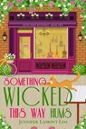 Something Wicked This Way Hums - Jennifer Lamont Leo - 9798990164765