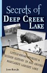 Secrets of Deep Creek Lake - James Rada - 9798990325609