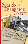 Secrets of Frederick County - James Rada - 9798990325623