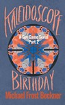 Kaleidoscope Birthday - Michael Frost Beckner - 9798990351738