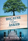 Herman, R: Because Mom Asked - Richard W Herman - 9798990439894