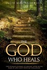 The God Who Heals - Julie Mae Anderson - 9798990566255