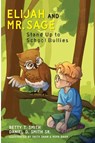 Elijah And Mr. Sage Stand Up to School Bullies - Daniel D. Smith ; Betty Thomas Smith - 9798990584365
