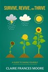 Survive, Revive, and Thrive - Claire Frances Moore - 9798990595705