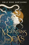 Of Mountains and Seas - Emily Renk Hawthorne - 9798990597907