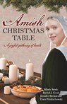 An Amish Christmas Table - Tracy Fredrychowski ; Mindy Steele ; Rachel J Good - 9798990610545