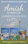 Amish Women of Lawrence County Trilogy Books 1-3 - Fredrychowski - 9798990610569