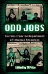 Odd Jobs - Six Files from the Department of Inhuman Resources - Tj Price - 9798990617742