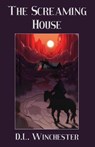 The Screaming House - D. L. Winchester - 9798990617780