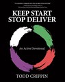 Keep Start Stop Deliver - Todd Crippin - 9798990624108