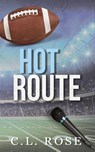Hot Route - C. L. Rose - 9798990660809