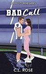 Bad Call - C. L. Rose - 9798990660892