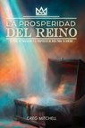 La Prosperidad del Reino: El Plan, La Provisión y El Propósito de Dios para tu Dinero - Greg S. Mitchell - 9798990717664