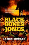 Black Bones Jones - James Moorer - 9798991102513