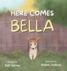 Here Comes Bella - Seth Karnes - 9798991204774