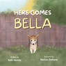 Here Comes Bella - Seth Karnes - 9798991204781