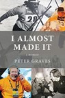 I Almost Made It - Peter Graves - 9798991413497