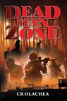 Dead Man Zone - Charles R. Olachea - 9798992243529