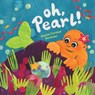 Oh, Pearl! - Alania Caridad Hinckson - 9798992271881