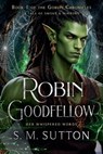 Robin Goodfellow - S. M. Sutton - 9798992352924