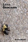 Little Graveyards - Aleathia Drehmer - 9798992500929