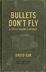 Bullets Don't Fly - David Kim - 9798992533057