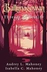 Ballynagowan Mysteries - Audrey L Mahoney ; Isabella C Mahoney - 9798992576900