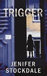Trigger - Jenifer Stockdale - 9798992654707