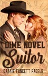 Dime Novel Suitor: A Novella - Carrie Fancett Pagels - 9798992826739