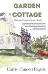 Garden Cottage - Carrie Fancett Pagels - 9798992826753