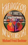 Kaleidoscope New Year's Day - Michael Frost Beckner - 9798992993257