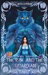 The Rose and the Guardian: A Dark Fantasy, Monster Romance of Prophecy, Feminine Rage, and Blue Roses - Nicole A. Sterling - 9798993291000