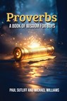 Proverbs - Paul Sutliff ; Michael Williams - 9798993351315