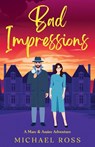 Bad Impressions - Michael Ross - 9798993418414