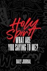Holy Spirit, What Are You Saying to Me? Journal - Juan Martinez - 9798993765402