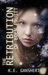 The Retribution of Eden Pruitt - K. E. Ganshert - 9798993987651