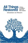 All Things Restored - Sebastiaan van Wessem - 9798994074206